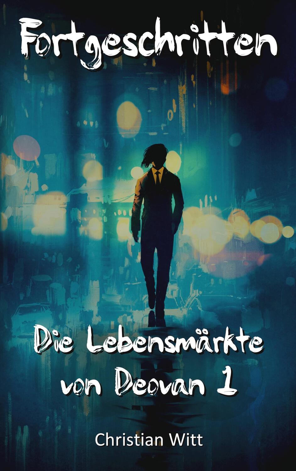 Cover: 9783756230617 | Fortgeschritten | Die Lebensmärkte von Deovan 1. DE | Christian Witt