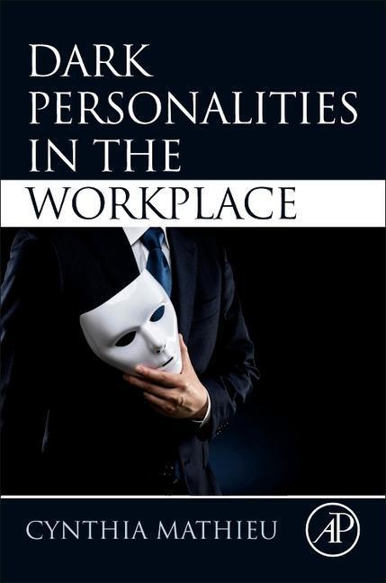 Cover: 9780128158272 | Dark Personalities in the Workplace | Cynthia Mathieu | Taschenbuch