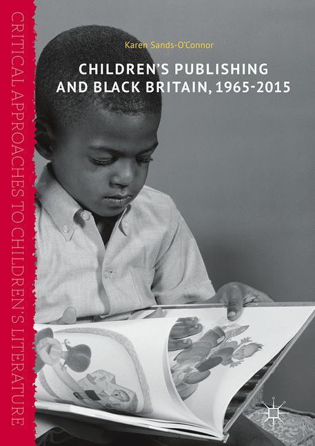 Cover: 9781137579034 | Children¿s Publishing and Black Britain, 1965-2015 | Sands-O'Connor
