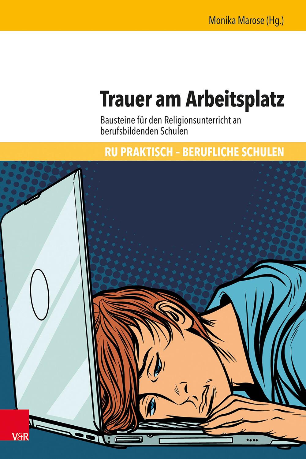 Cover: 9783525702871 | Trauer am Arbeitsplatz | Monika Marose | Taschenbuch | Deutsch | 2020