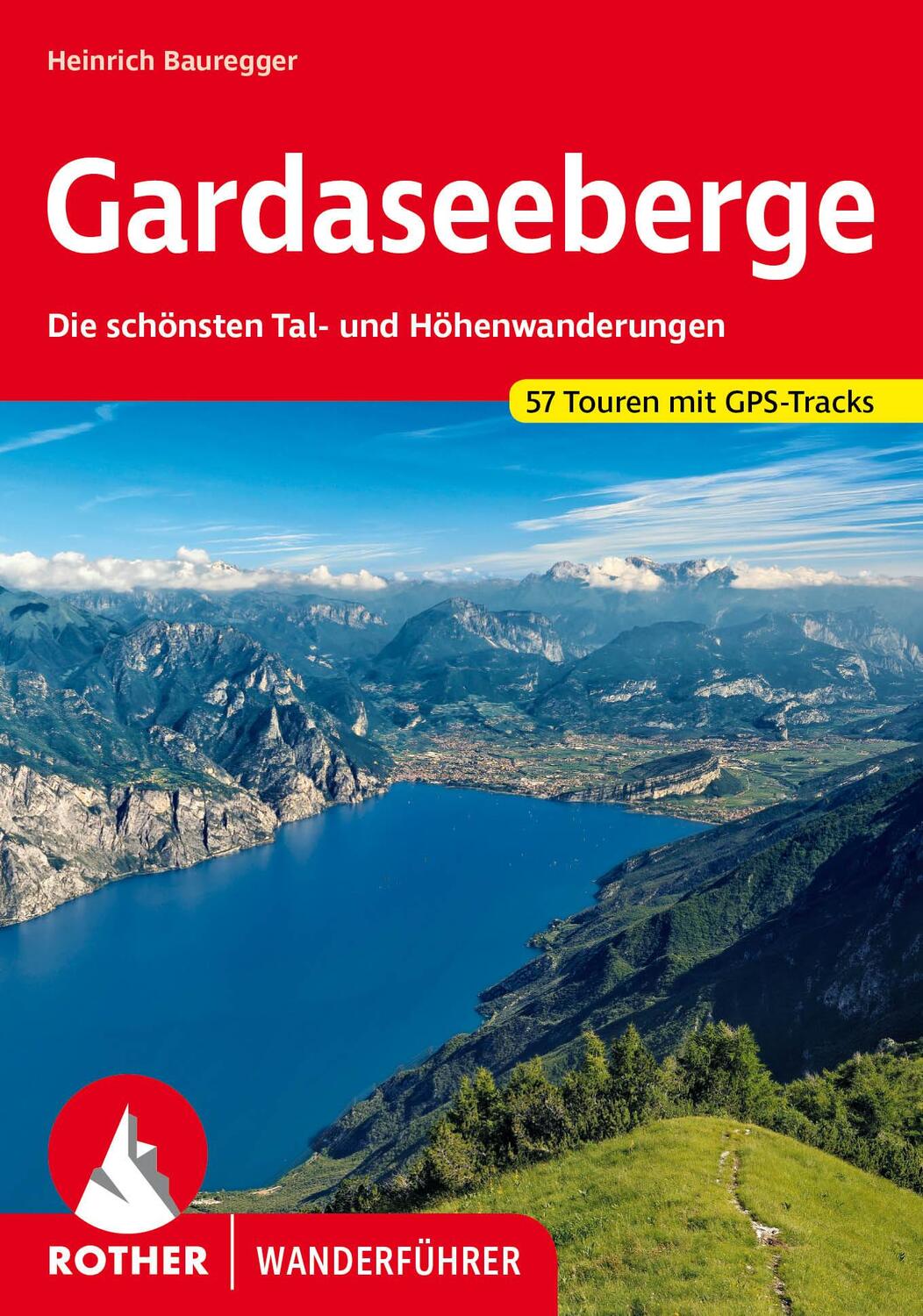 Cover: 9783763342563 | Gardaseeberge | Heinrich Bauregger | Taschenbuch | Rother Wanderführer