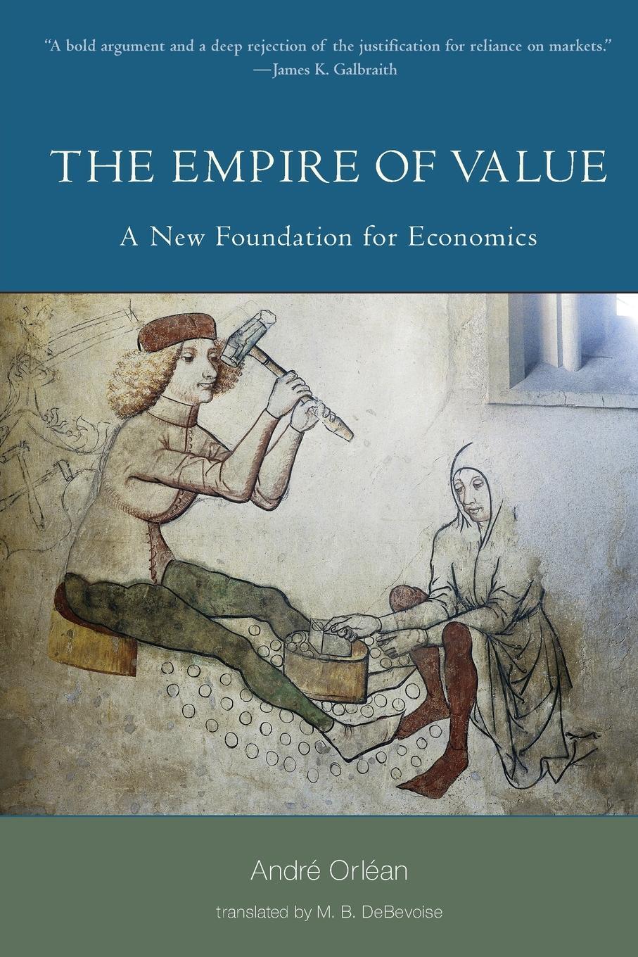 Cover: 9780262549585 | The Empire of Value | A New Foundation for Economics | Andre Orlean