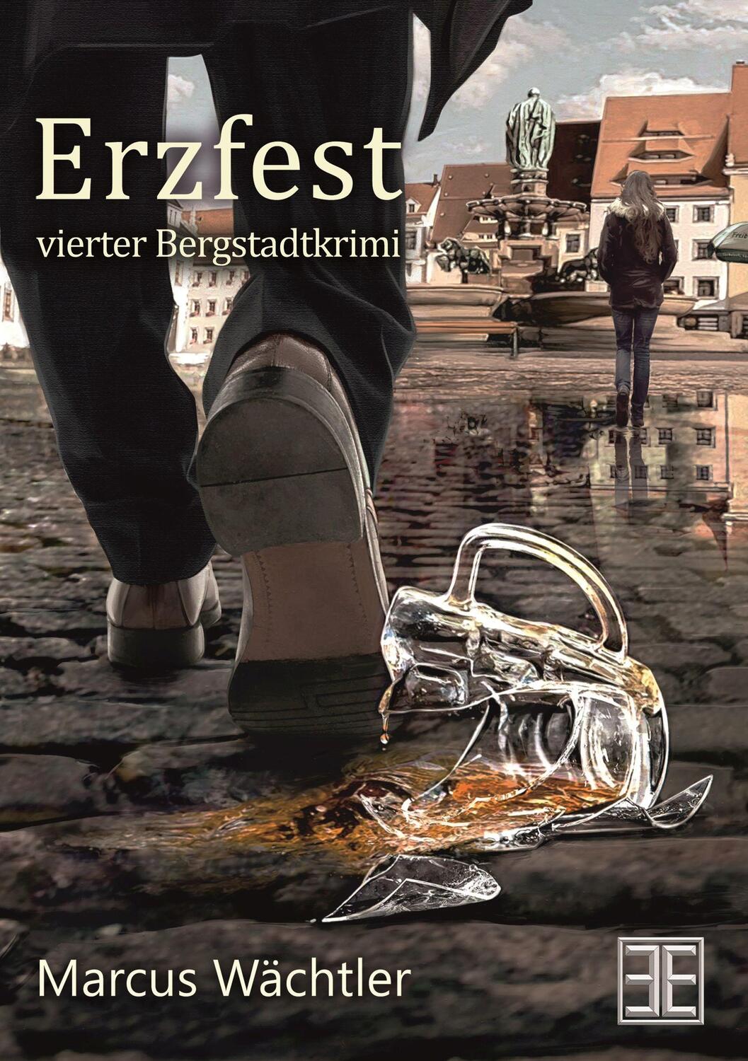Cover: 9783969667637 | Erzfest | vierter Bergstadtkrimi | Marcus Wächtler | Taschenbuch