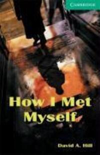 Cover: 9780521750189 | How I Met Myself Level 3 | David A Hill | Taschenbuch | Englisch