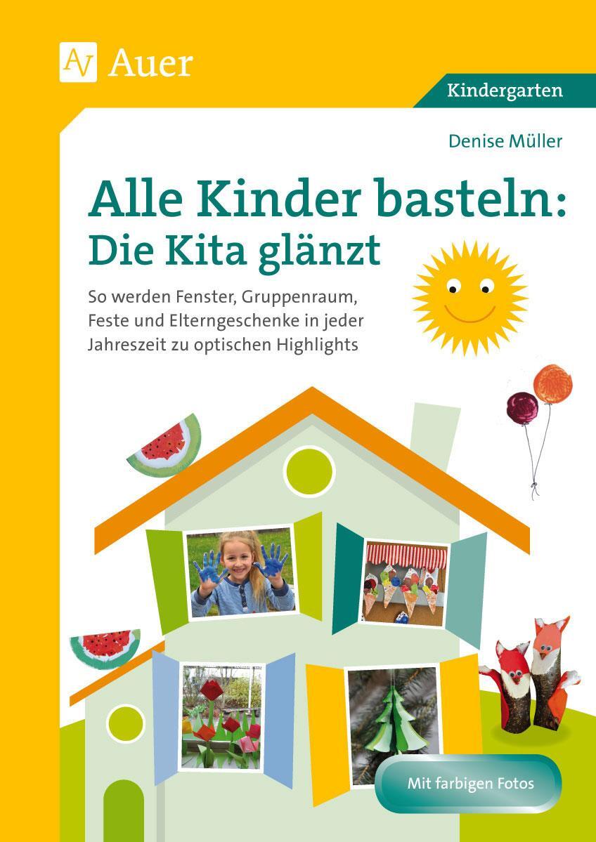 Cover: 9783403078807 | Alle Kinder basteln: die Kita glänzt | Denise Müller | Broschüre