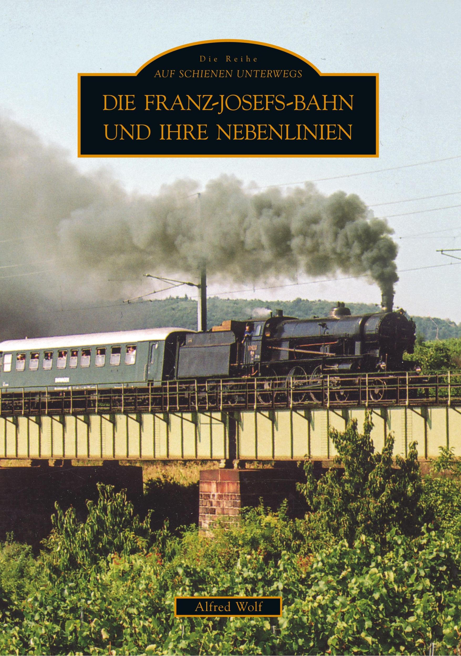 Cover: 9783866800410 | Die Franz-Josefs-Bahn und ihre Nebenlinien | Alfred Ing. Wolf | Buch