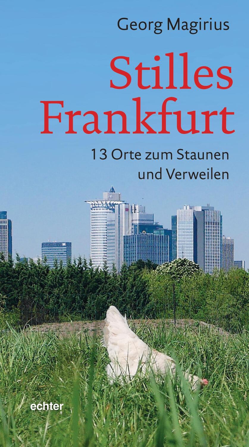 Cover: 9783429055141 | Stilles Frankfurt | 13 Orte zum Staunen und Verweilen | Georg Magirius