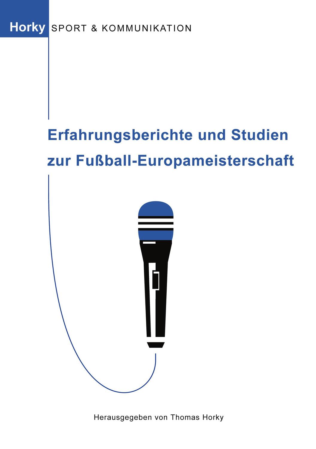 Cover: 9783833427398 | Erfahrungsberichte und Studien zur Fußball-Europameisterschaft | Horky