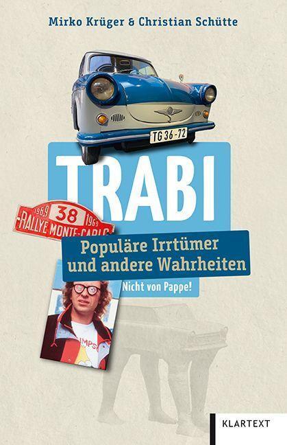 Cover: 9783837524598 | Trabi | Populäre Irrtümer und andere Wahrheiten | Mirko Krüger (u. a.)