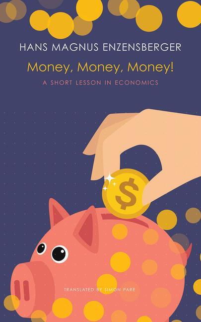 Cover: 9780857427342 | Money, Money, Money! | A Short Lesson in Economics | Enzensberger