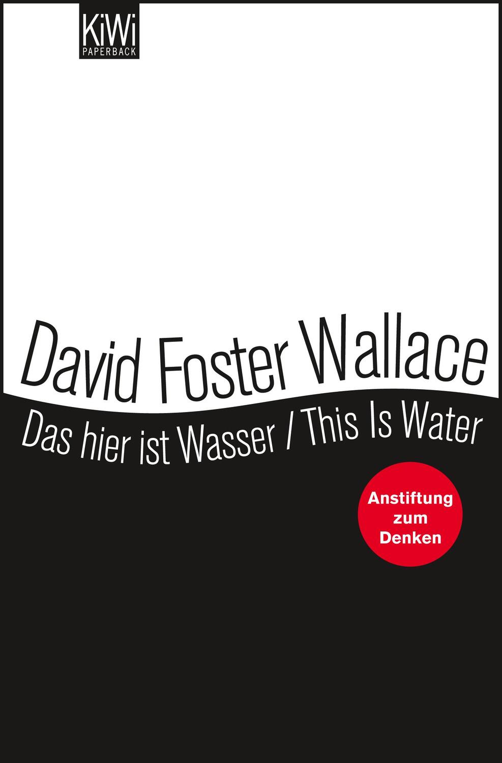 Cover: 9783462044188 | Das hier ist Wasser / This is water | David Foster Wallace | Buch