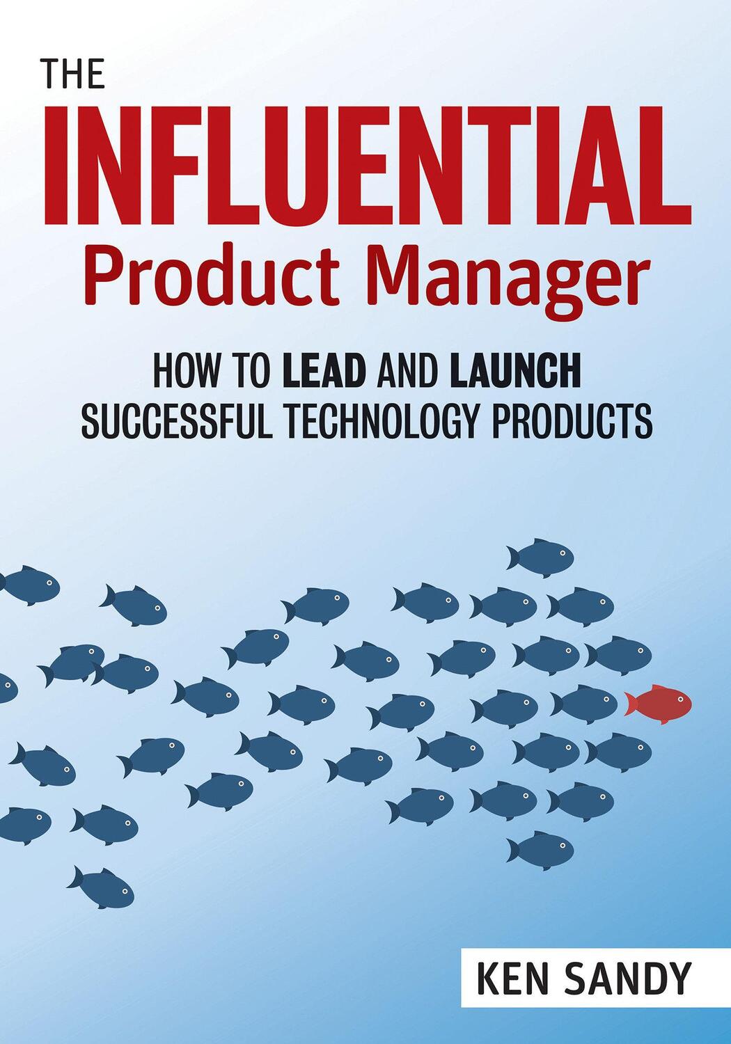 Cover: 9781523087464 | The Influential Product Manager | Ken Sandy | Taschenbuch | Englisch