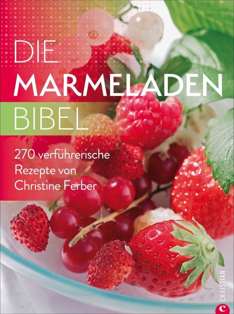 Cover: 9783959615297 | Die Marmeladen-Bibel | 270 verführerische Rezepte von Christine Ferber