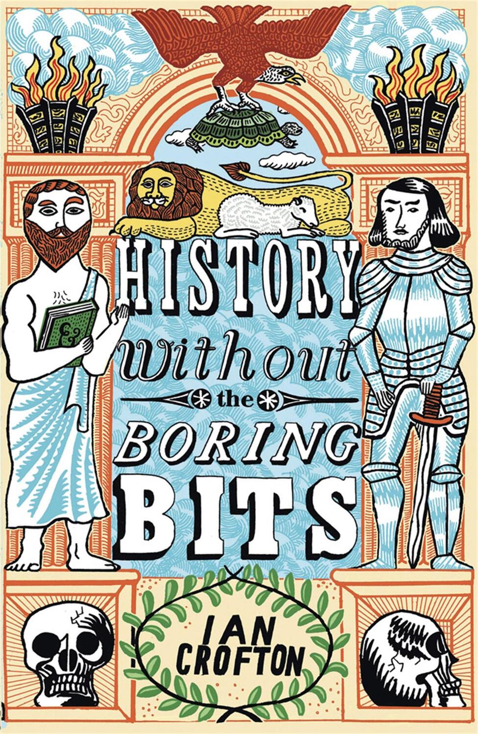 Cover: 9781848668683 | History without the Boring Bits | A Curious Chronology of the World