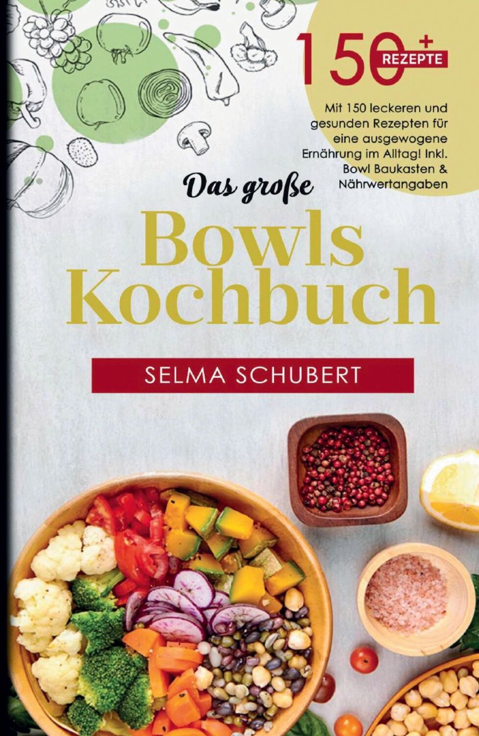 Cover: 9783347807815 | Das große Bowls Kochbuch! Inklusive Bowl Baukasten und...