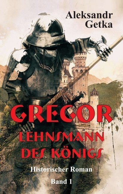 Cover: 9783746977447 | Gregor | Lehnsmann des Königs | Aleksandr Getka | Taschenbuch | 456 S.