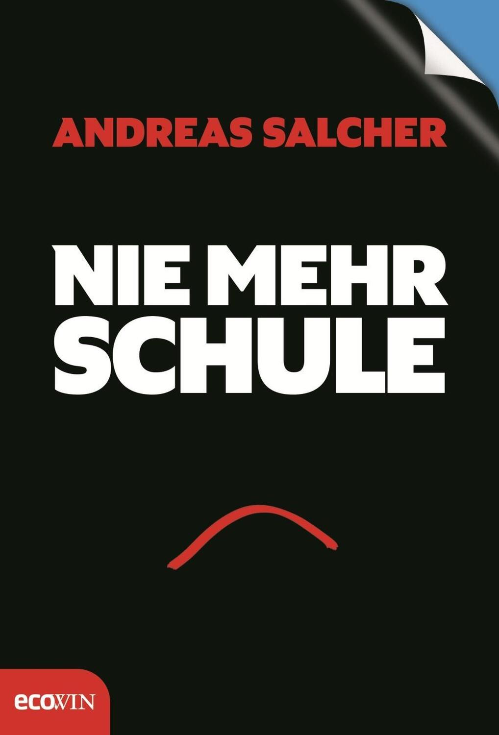 Cover: 9783711000323 | Nie mehr Schule/Immer mehr Freude | Wendebuch | Andreas Salcher | Buch