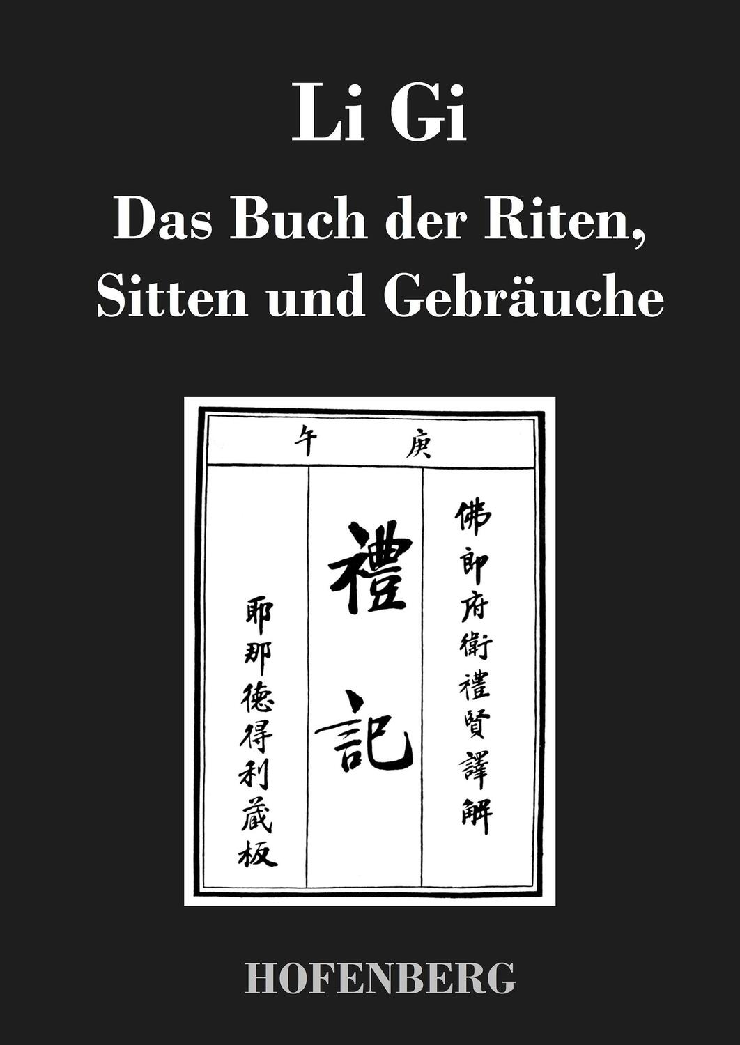 Cover: 9783843019941 | Li Gi - Das Buch der Riten, Sitten und Gebräuche | Anonym | Buch