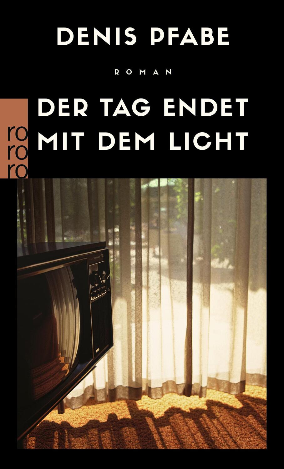 Cover: 9783499274954 | Der Tag endet mit dem Licht | Denis Pfabe | Taschenbuch | Deutsch