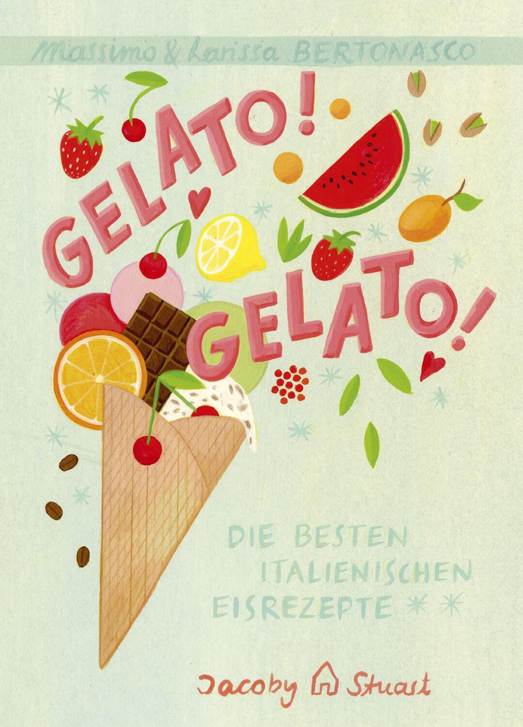 Cover: 9783964280879 | Gelato! Gelato! | Die besten italienischen Eisrezepte | Bertonasco