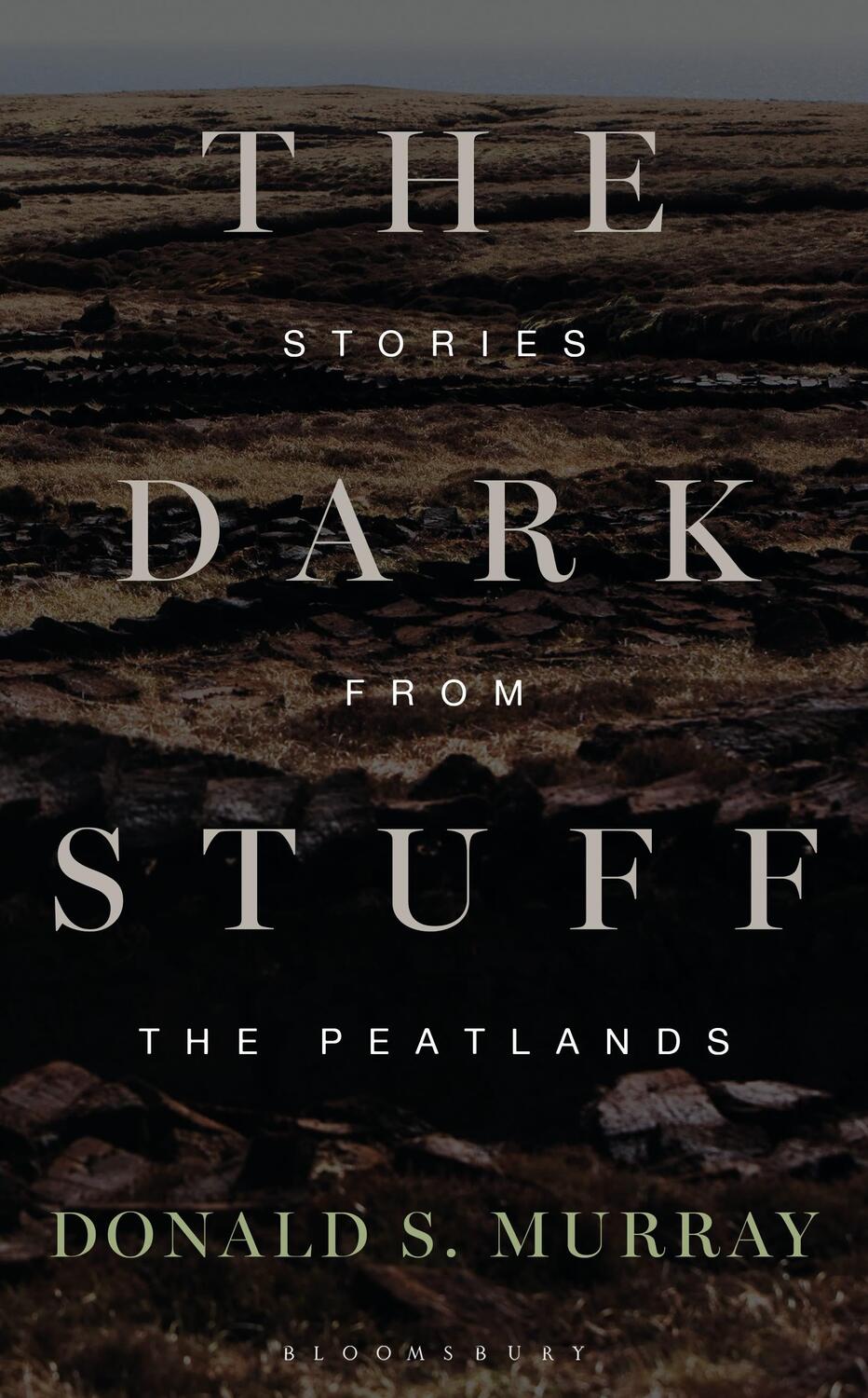 Cover: 9781472942753 | The Dark Stuff | Stories from the Peatlands | Donald S. Murray | Buch