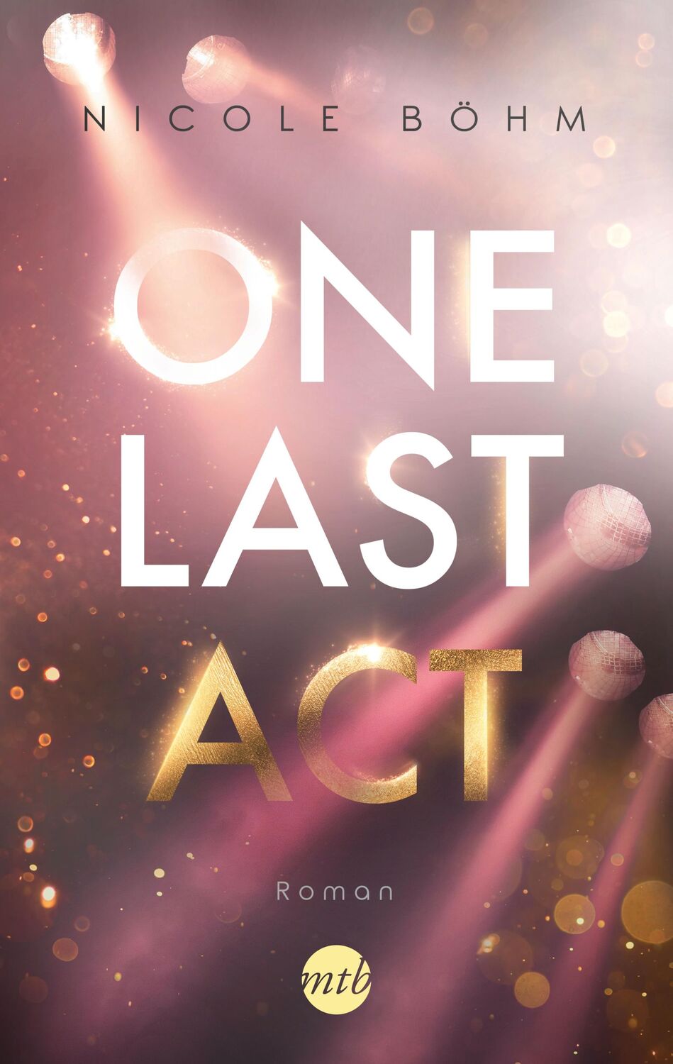 Cover: 9783745701241 | One Last Act | Nicole Böhm | Taschenbuch | One-Last-Serie | 448 S.