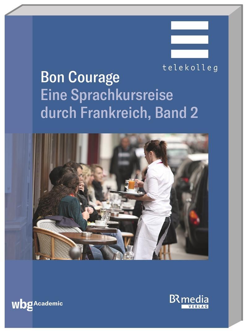 Cover: 9783534271955 | Bon Courage | Eine Sprachkursreise durch Frankreich, Band 2 | Buch
