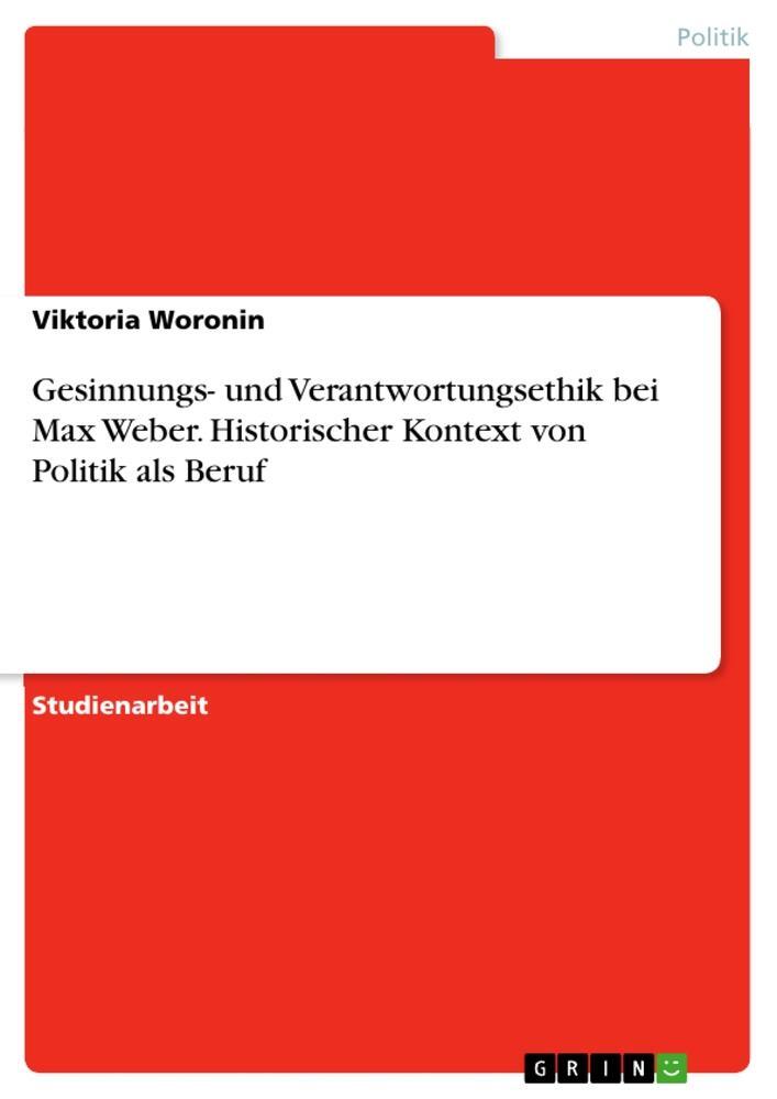 Cover: 9783346487537 | Gesinnungs- und Verantwortungsethik bei Max Weber. Historischer...