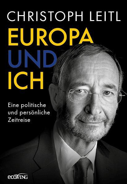 Cover: 9783711003348 | Europa und ich | Eine politische und persönliche Zeitreise | Leitl