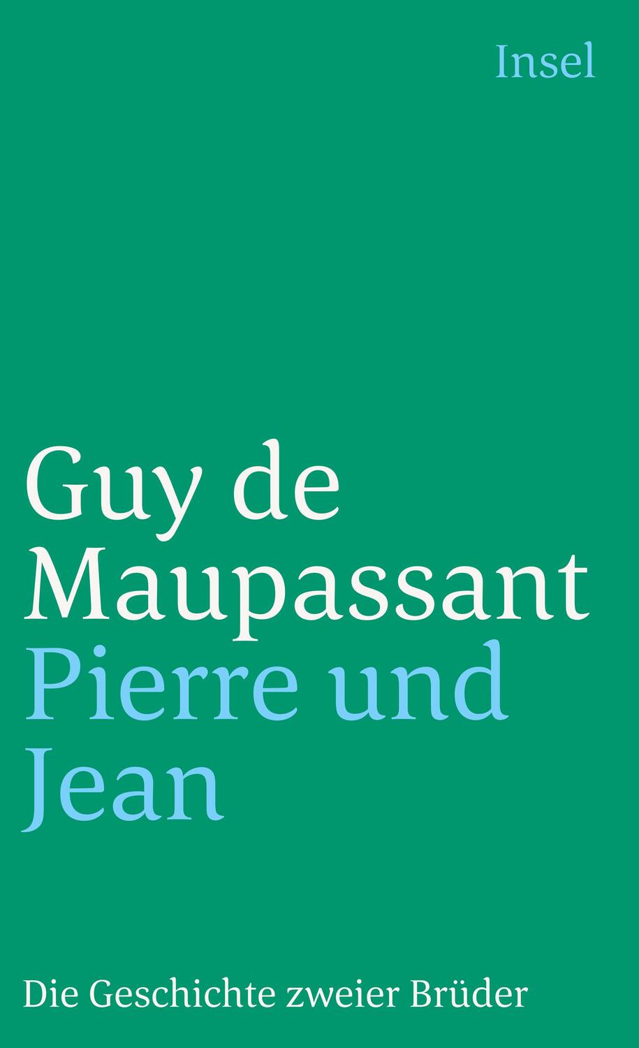 Cover: 9783458347279 | Pierre und Jean | Die Geschichte zweier Brüder | Guy de Maupassant