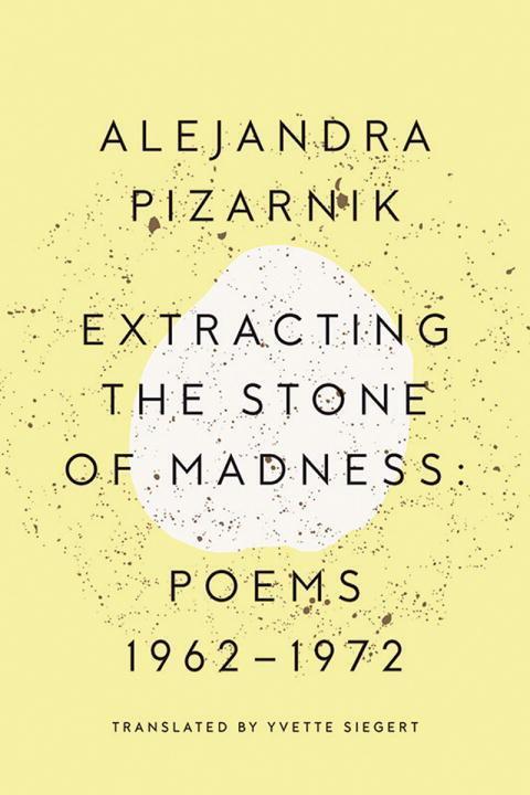 Cover: 9780811223966 | Extracting the Stone of Madness: Poems 1962 - 1972 | Pizarnik | Buch
