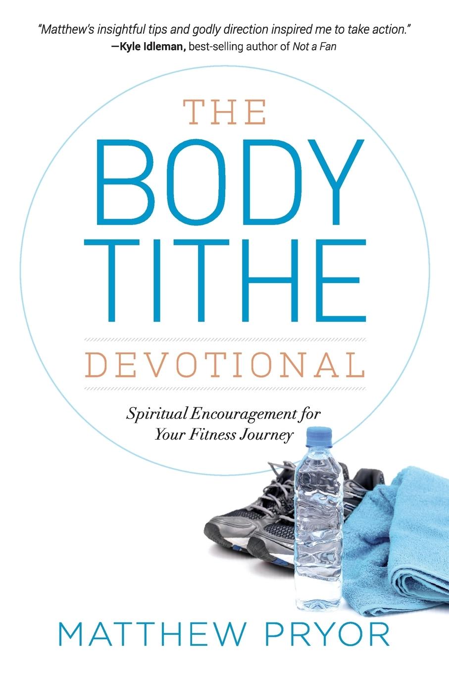 Cover: 9780997038507 | The Body Tithe Devotional | Matthew Pryor | Taschenbuch | Englisch