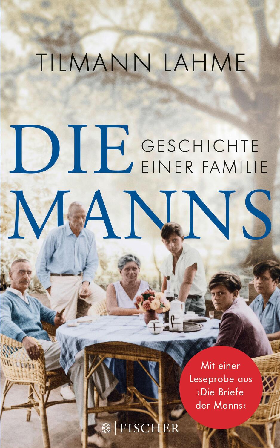 Cover: 9783596195664 | Die Manns | Geschichte einer Familie | Tilmann Lahme | Taschenbuch