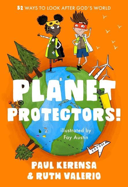 Cover: 9780281085453 | Planet Protectors | 52 Ways to Look After God's World | Taschenbuch