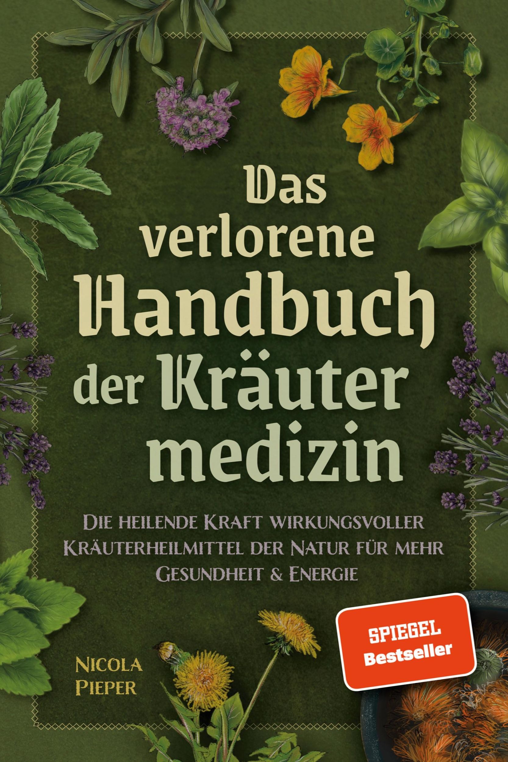 Cover: 9783982429250 | Das verlorene Handbuch der Kräutermedizin | Nicola Pieper | Buch