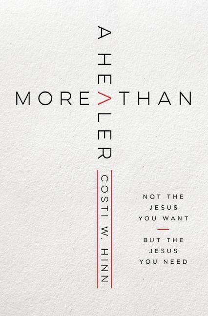 Cover: 9780310362869 | More Than a Healer | Not the Jesus You Want, but the Jesus You Need