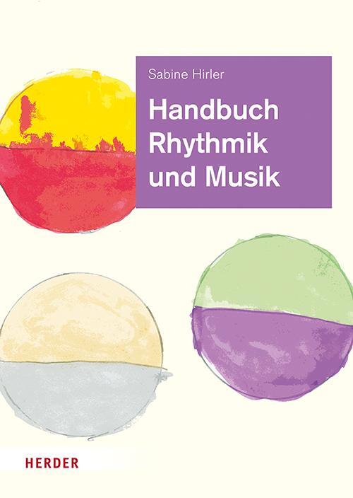 Cover: 9783451386855 | Handbuch Rhythmik und Musik | Sabine Hirler | Buch | 304 S. | Deutsch