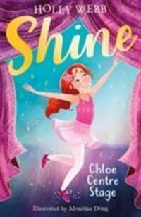 Cover: 9781847159496 | Chloe Centre Stage | Holly Webb | Taschenbuch | Shine! | Englisch
