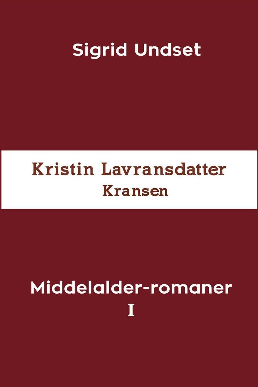 Cover: 9788293684374 | Middelalder-romaner I | Kristin Lavransdatter - Kransen | Undset