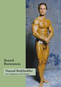 Cover: 9783833004353 | Natural Bodybuilder | Eine Erfolgsstory ohne Doping | Breitenstein