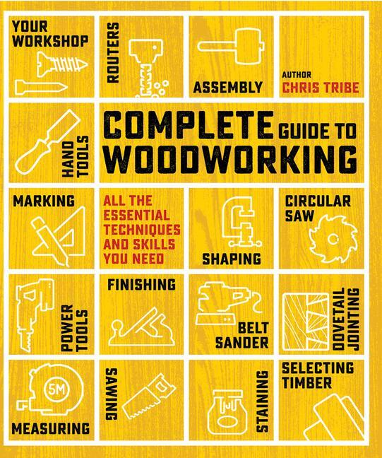 Cover: 9781800923270 | Complete Guide to Woodworking | Chris Tribe | Taschenbuch | Englisch