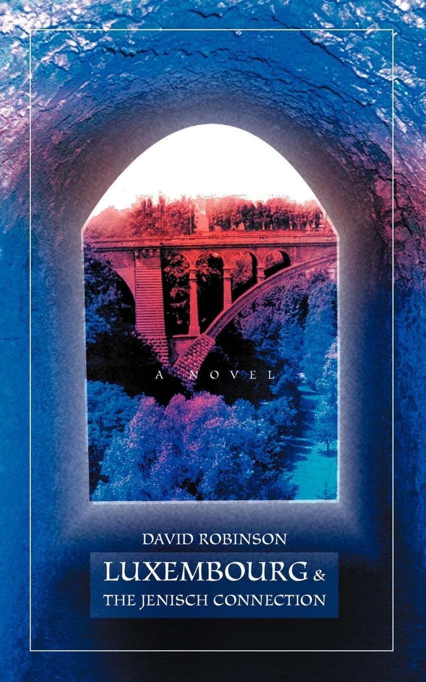 Cover: 9780595348404 | Luxembourg &amp; The Jenisch Connection | A Novel | David Robinson | Buch