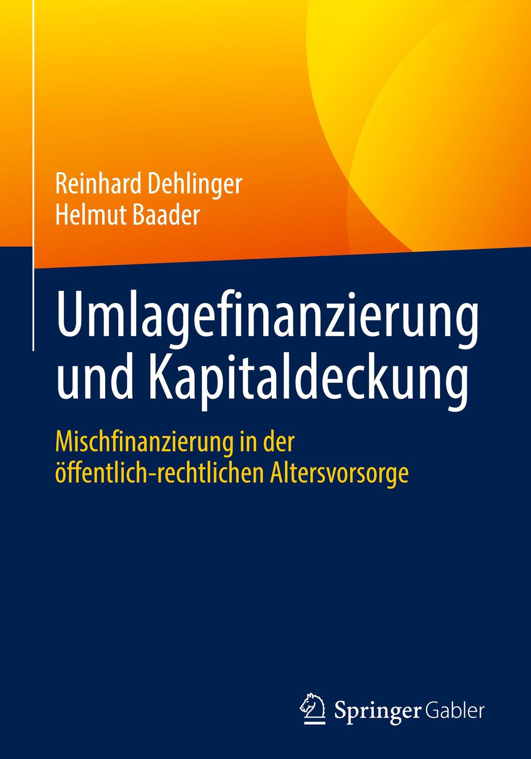 Cover: 9783658375744 | Umlagefinanzierung und Kapitaldeckung | Dehlinger | Buch | XV | 2022