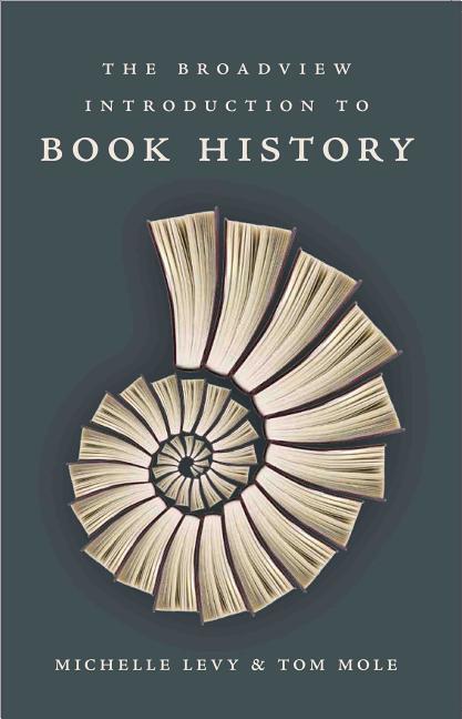 Cover: 9781554810871 | Levy, M: The Broadview Introduction to Book History | Michelle Levy