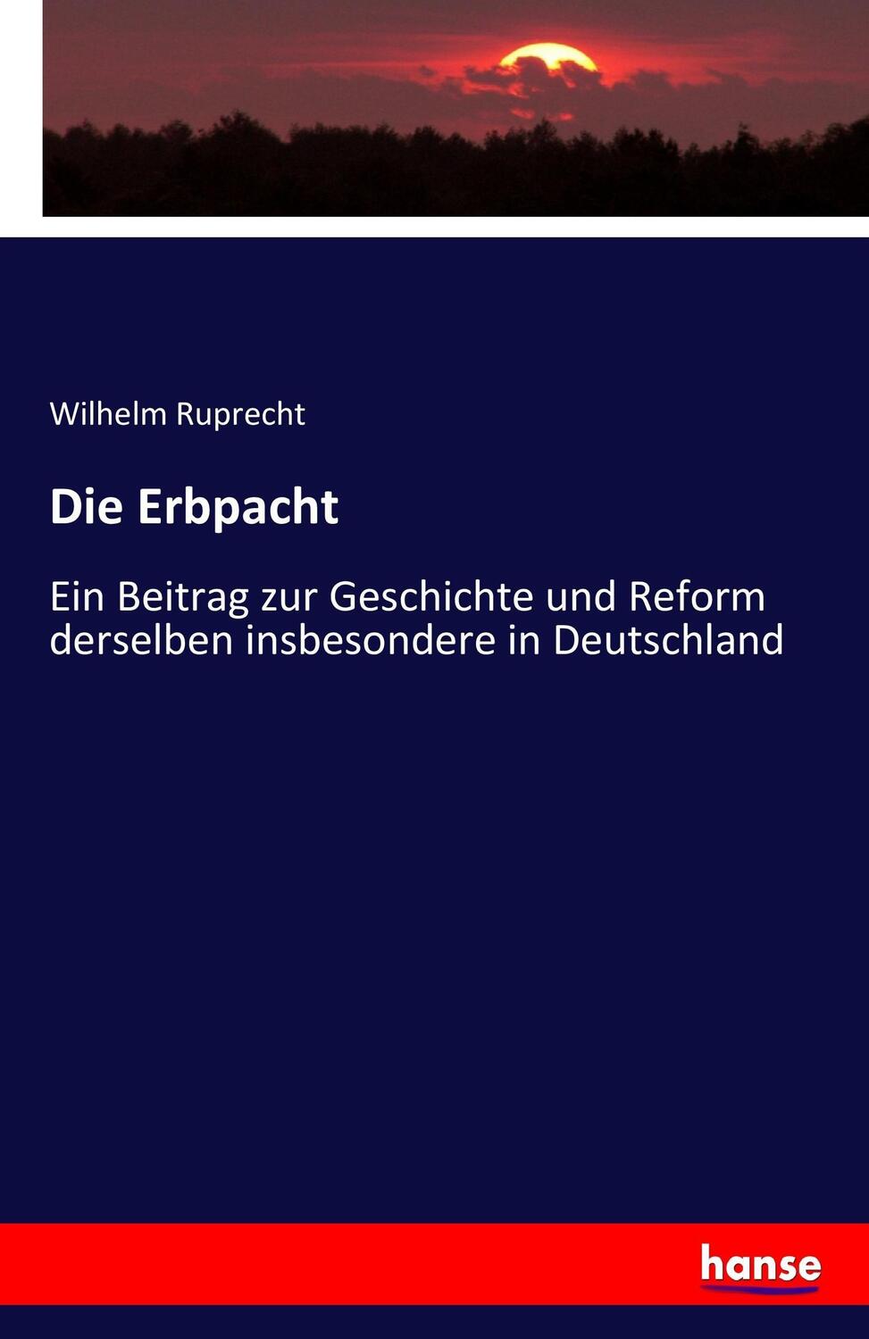 Cover: 9783741178238 | Die Erbpacht | Wilhelm Ruprecht | Taschenbuch | Hansebooks
