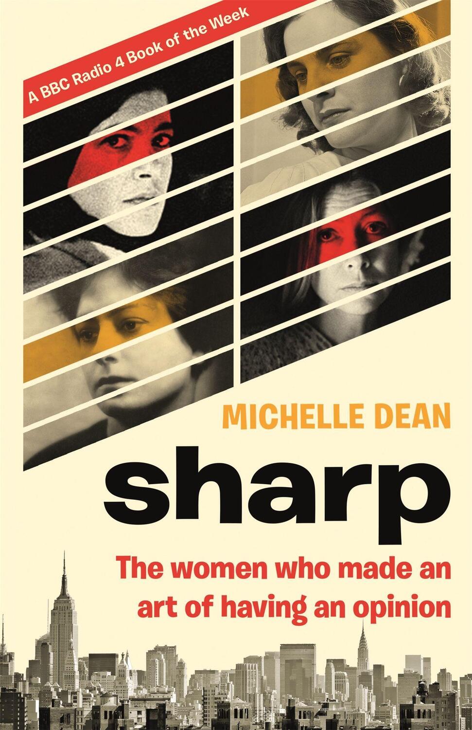 Cover: 9780349005423 | Sharp | The Women Who Made an Art of Having an Opinion | Michelle Dean