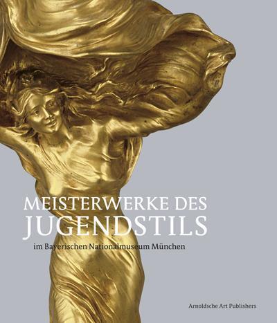 Cover: 9783897903333 | Meisterwerke des Jugendstils im Bayerischen Nationalmuseum München