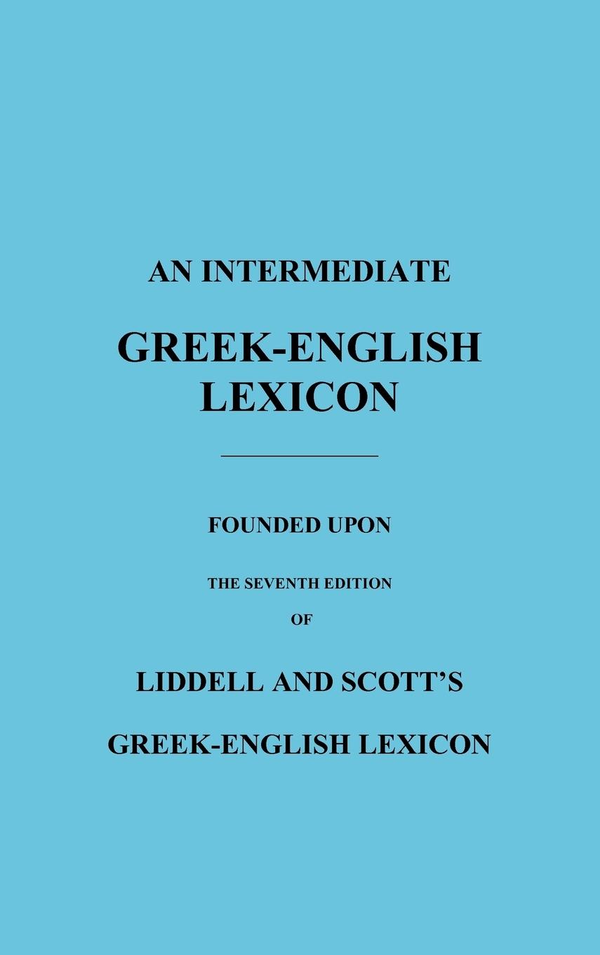 Cover: 9781849026260 | An Intermediate Greek-English Lexicon | H. G. Liddell (u. a.) | Buch