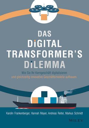 Cover: 9783527510474 | Das Digital Transformer's Dilemma | Karolin Frankenberger (u. a.)