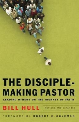 Cover: 9780801066221 | Disciple-Making Pastor: Leading Others on the Journey of Faith | Hull